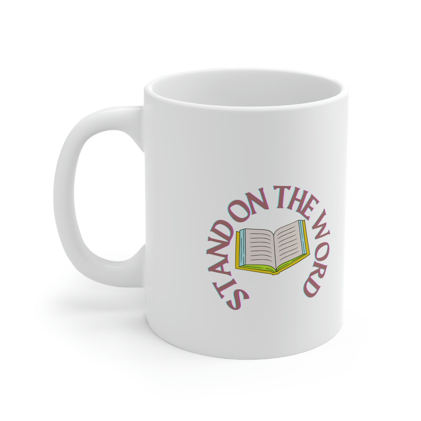 Stand On Your Word Ceramic Mug 11oz